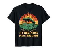 I'm Fine Everything Is Fine Dumpster Fuoco Sarcastico Vintage Maglietta