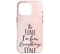 I'm Fine, Its Fine Everything Is Fine Okay Fun Script Quote Custodia per iPhone 16 Pro