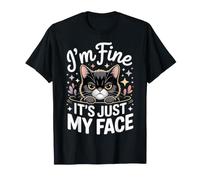 I'm Fine It's Just My Face Espressione Sarcasmo - Maglietta