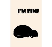 I'm Fine Notebook - Funny Exhausted Black Cat Graph Paper Notebook 6x9, 150 Grid Pages, Relatable Meme Cat Journal with Cat Illustration on Every ... Pages for Notes, Sketching, and Daily Writing