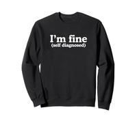 I'm Fine Self Diagnostosed Unhinged Gen Z Meme Sorority Slay Felpa