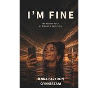 I'm fine: The Hidden Face of Women's Addiction