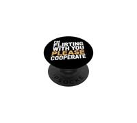 I'm Flirting With You Please Cooperate - PopSockets PopGrip Adesivo