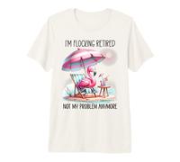 Im Flocking Retired Not My Problem Anymore Flamingo Drinking Maglietta Premium