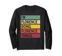 I'm Florence Doing Florence Things Divertente Citazione Personalizzata Maglia a Manica