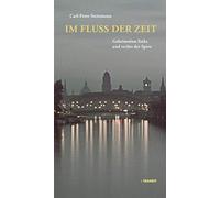 Im Fluss der Zeit: Geheimnisse links und rechts der Spree