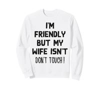 I'm Friendly But My Wife Isn't Funny Husband Felpa