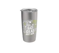 I'm Full Of Bad Ideas Just Ask Pensatore caotico - Bicchiere termico in acciaio inox doppia parete