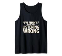 I'm Funny You're Just Listening Wrong Dad Humor Citazione Canotta