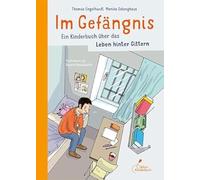Im Gefängnis: Ein Kinderbuch über das Leben hinter Gittern