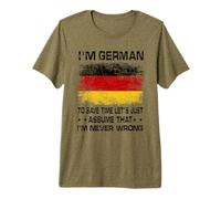 I'm German To Save Time Just Assume I'm Never Wrong Maglietta Premium