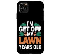 I'm Get Off My Lawn Years Old Nonno senior scontroso - Custodia per iPhone 11 Pro Max
