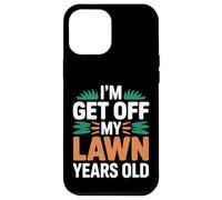I'm Get Off My Lawn Years Old Nonno senior scontroso - Custodia per iPhone 12 Pro Max