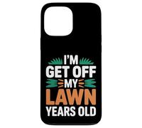 I'm Get Off My Lawn Years Old Nonno senior scontroso - Custodia per iPhone 13 Pro Max