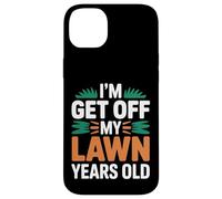I'm Get Off My Lawn Years Old Nonno senior scontroso - Custodia per iPhone 14 Plus