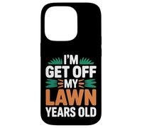 I'm Get Off My Lawn Years Old Nonno senior scontroso - Custodia per iPhone 14 Pro