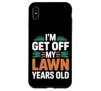 I'm Get Off My Lawn Years Old Nonno senior scontroso - Custodia per iPhone XS Max