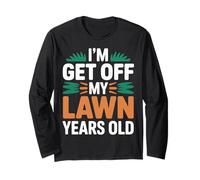 I'm Get off My Lawn Years Old Nonno Senior Scontroso - Maglia a Manica