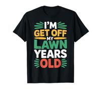 I'm Get off My Lawn Years Old Nonno Senior Scontroso - Maglietta