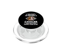 I'm Getting A Cavalier Funny Dog Mom Puppy Lovers PopSockets PopGrip per MagSafe