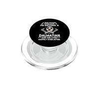 I'm Getting A Dalmatian Funny Dog Mom Puppy Lovers PopSockets PopGrip per MagSafe