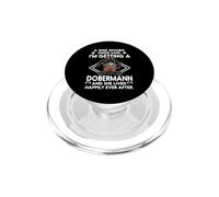 I'm Getting A Dobermann Funny Dog Mom Puppy Lovers PopSockets PopGrip per MagSafe