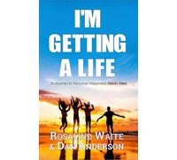 I'm Getting A Life: A Journey to Personal Happiness Starts Here