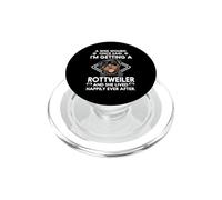 I'm Getting A Rottweiler Funny Dog Mom Puppy Lovers PopSockets PopGrip per MagSafe
