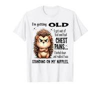 I'm Getting Funny Old I Got out of Bed Pains Hedgehog Maglietta