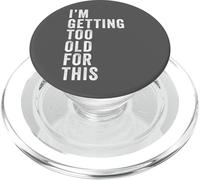I'm Getting Too Old For This - Funny Retirement & Dad Humor PopSockets PopGrip per MagSafe
