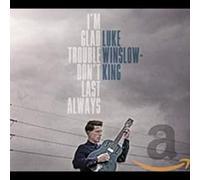 Luke Winslow-King I'm Glad Trouble Don't Last Always (CD) Album