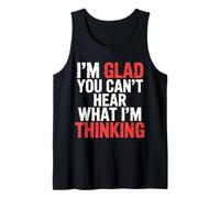 I'm Glad You Can't Hear What I'm Thinking Sarcasmo |- Canotta