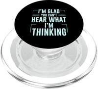 I'm Glad You Can't Hear What I'm Thinking Sarcasmo PopSockets PopGrip per MagSafe