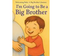 I'm Going to Be a Big Brother