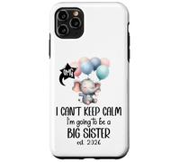 Im Going to Be a Big Sister 2026 Promoted to Sister Est 2026 Custodia per iPhone 11 Pro Max
