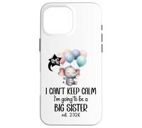 Im Going to Be a Big Sister 2026 Promoted to Sister Est 2026 Custodia per iPhone 16 Pro Max