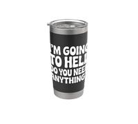 I'm Going To Hell Do You Need Anything Sarcasmo oscuro |- Bicchiere termico in acciaio inox doppia parete