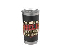 I'm Going To Hell Do You Need Anything Sarcasmo oscuro ||- Bicchiere termico in acciaio inox doppia parete