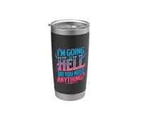 I'm Going To Hell Do You Need Anything Sarcasmo oscuro Bicchiere termico in acciaio inox doppia parete