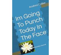 Im Going To Punch Today In The Face: Motivation Journal