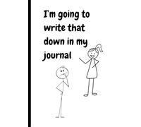 I'm going to write that down in my journal: For catching life's quips