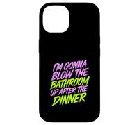 I'm Gonna Blow The Bathroom Up After The Dinner - Custodia per iPhone 14