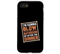 I'm Gonna Blow The Bathroom Up After The Dinner |-- Custodia per iPhone SE (2020) / 7 / 8