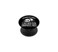 I'm Gonna Get Over It I Just Need To Be Dramatic First PopSockets PopGrip Adesivo