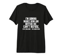 I'm Gonna Make Him an Offer He Can't Refuse - Corleone Quote Maglietta Premium