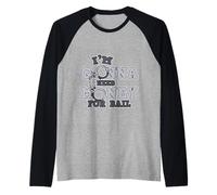 I'm Gonna Need Money For Bail Sarcastico spensierato Maglia con Maniche Raglan