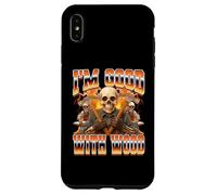 I'm Good With Wood Woodworker Falegname Falegname Custodia per iPhone XS Max