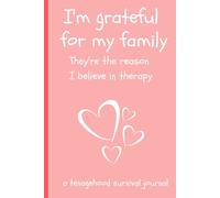 I'm grateful for my family. They're the reason I believe in therapy.: Funny Gift Notebook Journal for Teenage Girls