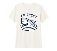 I'm Great Funny Shark Maglietta Premium