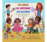 I'm Great, I'm Awesome, I'm Blessed: The Self-Discovery of the Inner Child